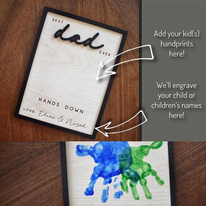 Hands Down Best Dad Ever | Personalized Engraved Wooden Sign | Celebrate Dad with Handprints and Custom Message | Handmade Fathers Day Gift