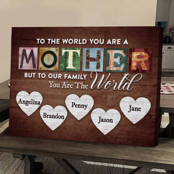 You Are The World Custom Names Canvas For Mom - Canvasgiftco