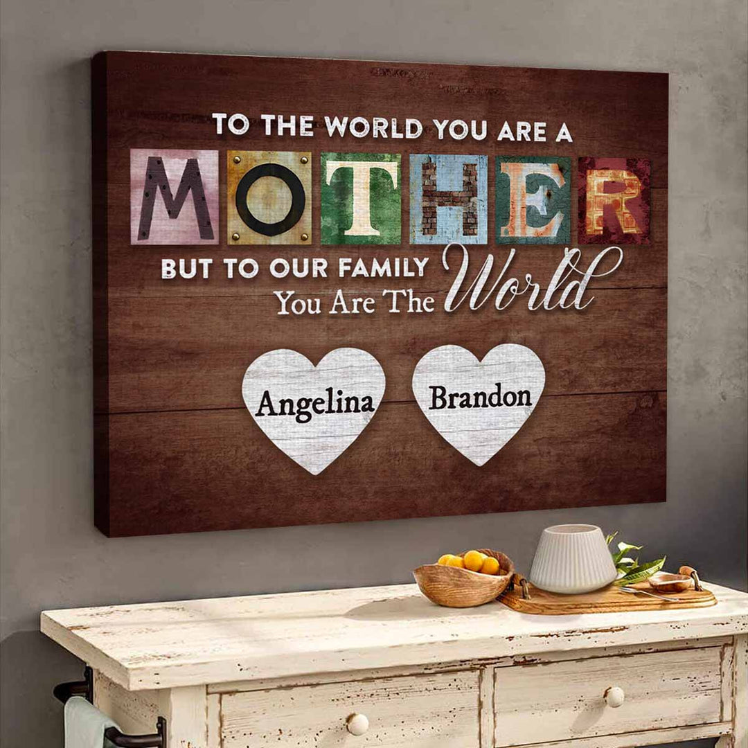 You Are The World Custom Names Canvas For Mom - Canvasgiftco