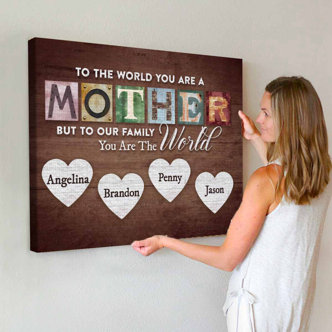 You Are The World Custom Names Canvas For Mom - Canvasgiftco