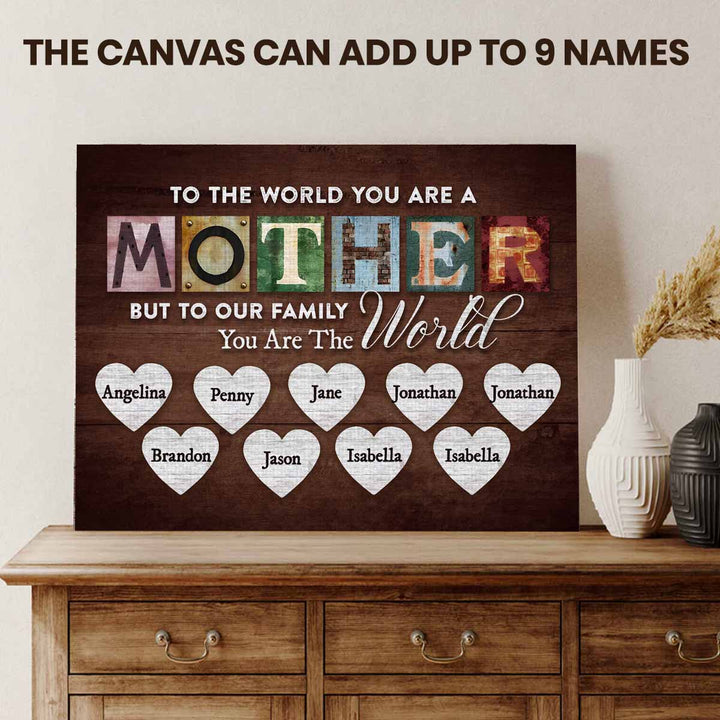 You Are The World Custom Names Canvas For Mom - Canvasgiftco