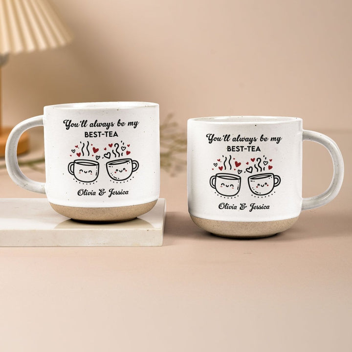 You'll Always Be My Best-Tea - Personalized Pottery Mug - Canvasgiftco