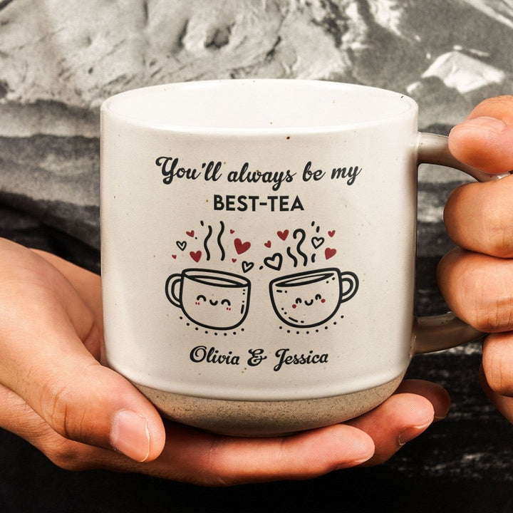 You'll Always Be My Best - Tea - Personalized Pottery Mug - Canvasgiftco